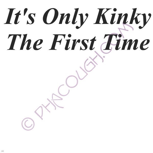 Its Only Kinky The First Time Its Only Kinky The First Time