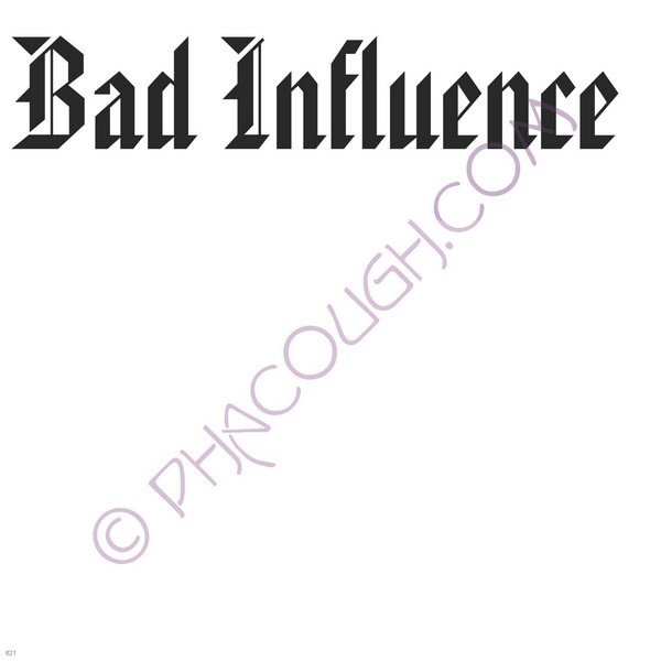 Bad Influence Bad Influence
